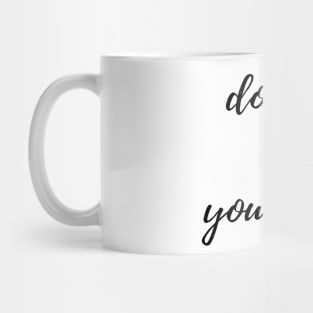 Don't stop until you're proud Mug